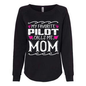 My Favorite Pilot Calls Me Mom Funny Mother's Day Womens California Wash Sweatshirt