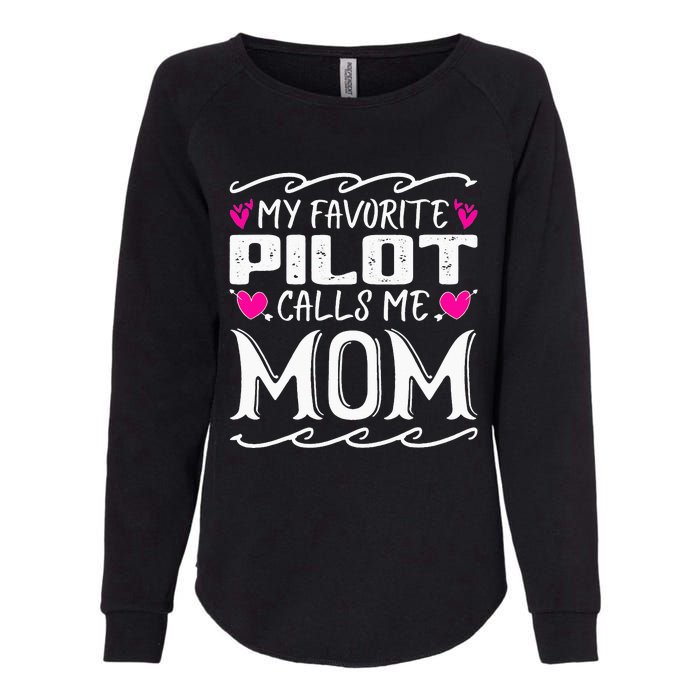 My Favorite Pilot Calls Me Mom Funny Mother's Day Womens California Wash Sweatshirt