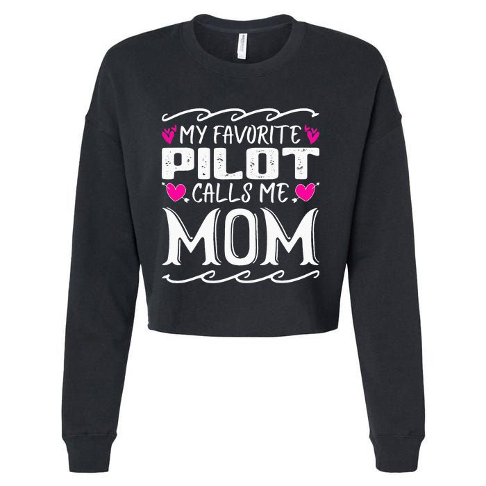 My Favorite Pilot Calls Me Mom Funny Mother's Day Cropped Pullover Crew