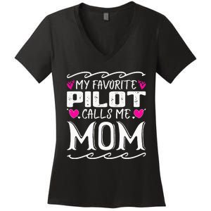 My Favorite Pilot Calls Me Mom Funny Mother's Day Women's V-Neck T-Shirt