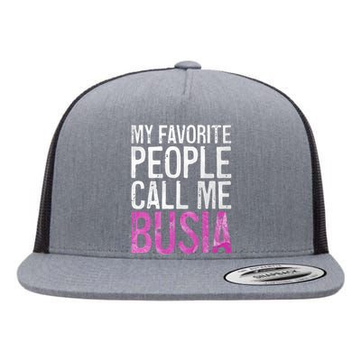 My Favorite People Call Me Busia Flat Bill Trucker Hat