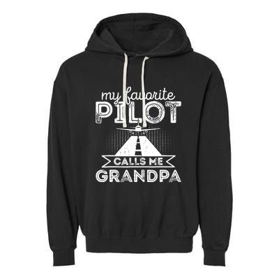 My Favorite Pilot Calls Me Grandpa Funny Pilot FatherS Day Garment-Dyed Fleece Hoodie