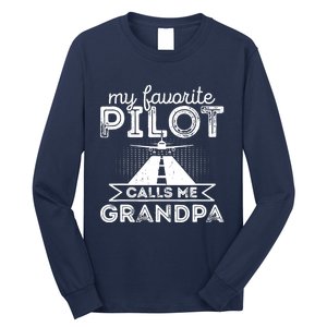 My Favorite Pilot Calls Me Grandpa Funny Pilot FatherS Day Long Sleeve Shirt