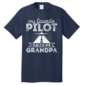 My Favorite Pilot Calls Me Grandpa Funny Pilot FatherS Day Tall T-Shirt