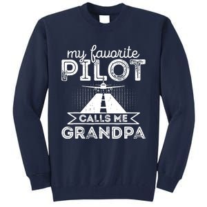 My Favorite Pilot Calls Me Grandpa Funny Pilot FatherS Day Tall Sweatshirt