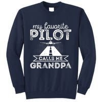 My Favorite Pilot Calls Me Grandpa Funny Pilot FatherS Day Tall Sweatshirt