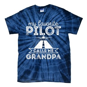 My Favorite Pilot Calls Me Grandpa Funny Pilot FatherS Day Tie-Dye T-Shirt