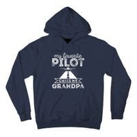 My Favorite Pilot Calls Me Grandpa Funny Pilot FatherS Day Tall Hoodie