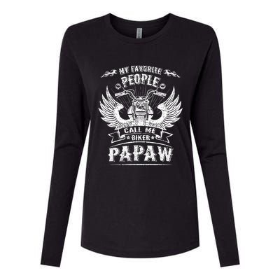 My Favorite People Call Me Biker Papaw Grandpa Motorcycle Gift Womens Cotton Relaxed Long Sleeve T-Shirt