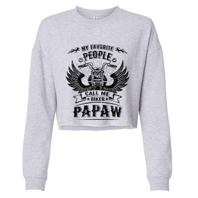 My Favorite People Call Me Biker Papaw Grandpa Motorcycle Gift Cropped Pullover Crew