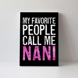 My Favorite People Call Me Nani Canvas