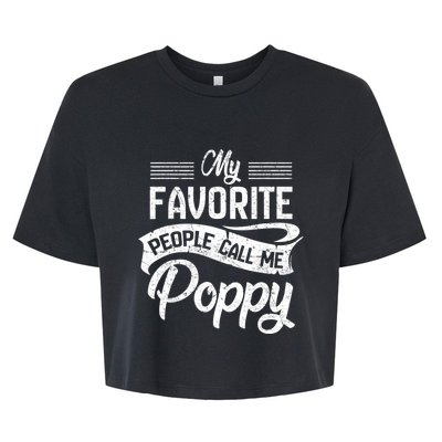 My Favorite People Call Me Poppy Grandpa Fathers Day Bella+Canvas Jersey Crop Tee