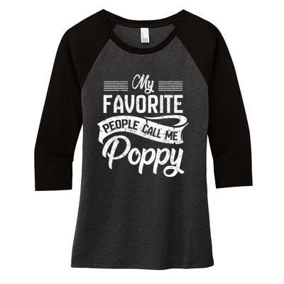 My Favorite People Call Me Poppy Grandpa Fathers Day Women's Tri-Blend 3/4-Sleeve Raglan Shirt