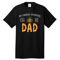 My Favorite Pumpkins Call Me Dad Fall Autumn Thanksgiving Tall T-Shirt