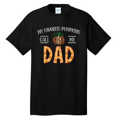 My Favorite Pumpkins Call Me Dad Fall Autumn Thanksgiving Tall T-Shirt