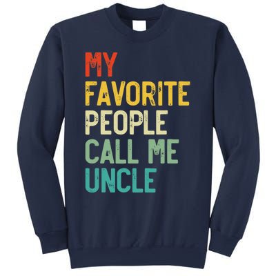 My Favorite People Call Me Uncle Father's Day Sweatshirt