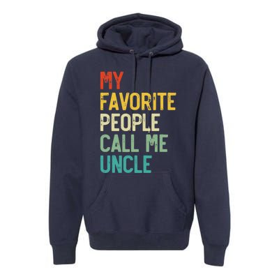 My Favorite People Call Me Uncle Father's Day Premium Hoodie