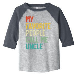 My Favorite People Call Me Uncle Father's Day Toddler Fine Jersey T-Shirt