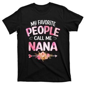 My Favorite People Call Me Nana Floral Mothers Day Grandma T-Shirt