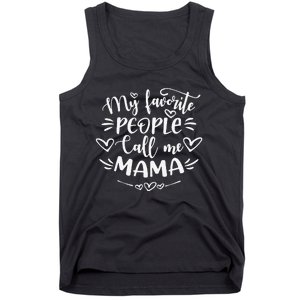 My Favorite People Call Me Mama Funny Mother's Day Tank Top