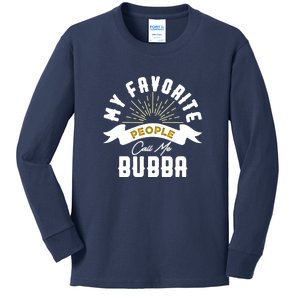 My Favorite People Call Me Bubba Kids Long Sleeve Shirt