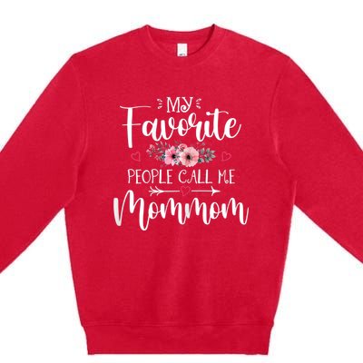 My Favorite People Call Me Mommom Premium Crewneck Sweatshirt