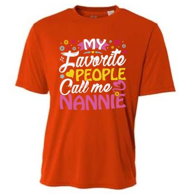 My Favorite People Call Me Nannie Cute Nannie Funny Gift Nannie Meaningful Gift Cooling Performance Crew T-Shirt