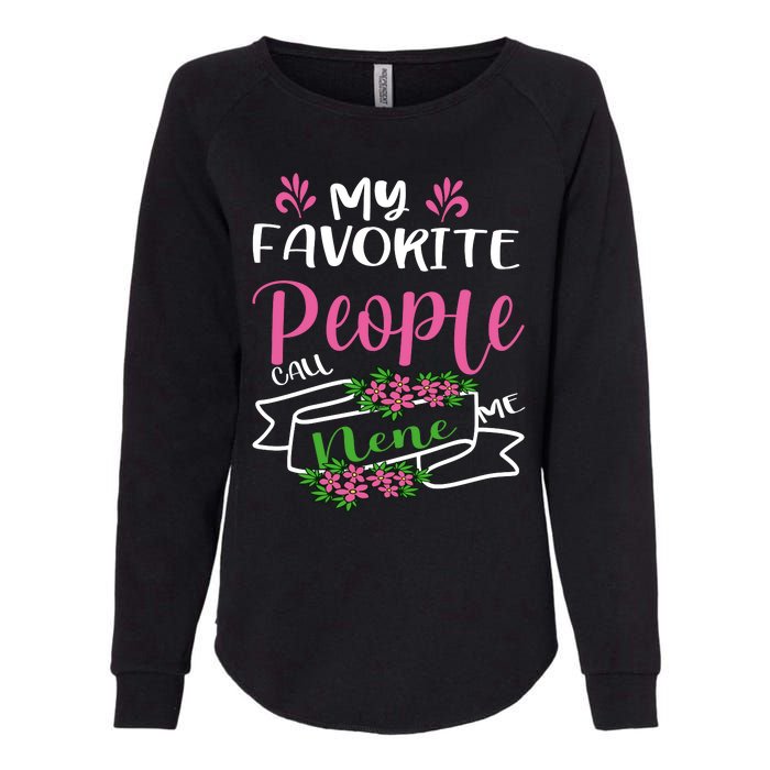 My Favorite People Call Me Nene Womens California Wash Sweatshirt