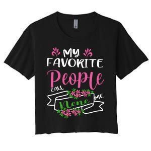 My Favorite People Call Me Nene Women's Crop Top Tee