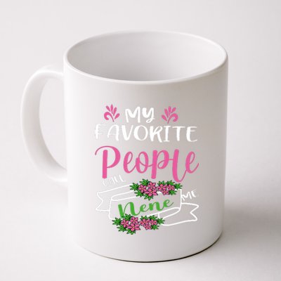 My Favorite People Call Me Nene Coffee Mug