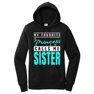 My Favorite Princess Calls Me Sister Princess Sister Women's Pullover Hoodie