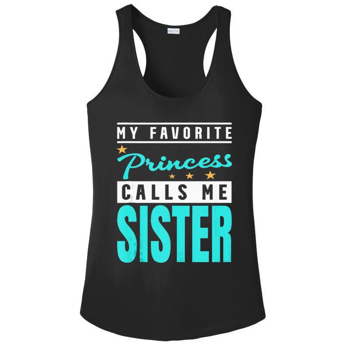 My Favorite Princess Calls Me Sister Princess Sister Ladies PosiCharge Competitor Racerback Tank