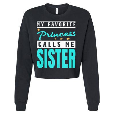 My Favorite Princess Calls Me Sister Princess Sister Cropped Pullover Crew