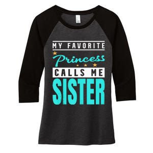 My Favorite Princess Calls Me Sister Princess Sister Women's Tri-Blend 3/4-Sleeve Raglan Shirt