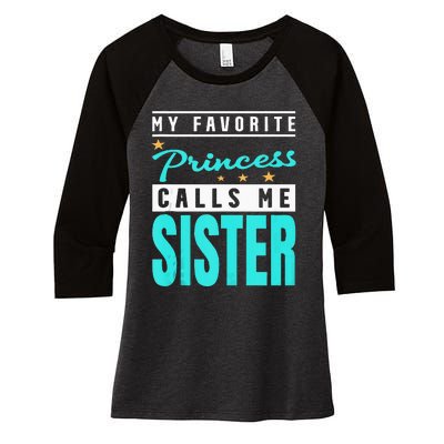 My Favorite Princess Calls Me Sister Princess Sister Women's Tri-Blend 3/4-Sleeve Raglan Shirt