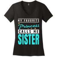 My Favorite Princess Calls Me Sister Princess Sister Women's V-Neck T-Shirt