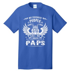 My Favorite People Call Me Biker Paps Grandpa Motorcycle Gift Tall T-Shirt