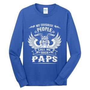 My Favorite People Call Me Biker Paps Grandpa Motorcycle Gift Tall Long Sleeve T-Shirt