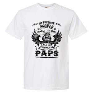 My Favorite People Call Me Biker Paps Grandpa Motorcycle Gift Garment-Dyed Heavyweight T-Shirt