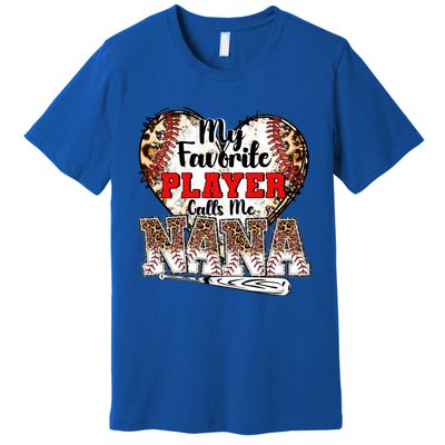 My Favorite Player Calls Me Nana Baseball Leopard Grandma Gift Premium T-Shirt