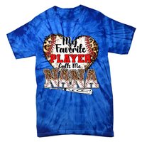 My Favorite Player Calls Me Nana Baseball Leopard Grandma Gift Tie-Dye T-Shirt