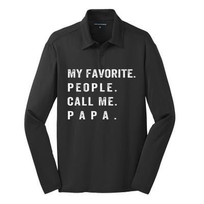 My Favorite People Call Me Papa Funny  Silk Touch Performance Long Sleeve Polo