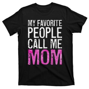 My Favorite People Call Me Mom Mother's Day T-Shirt