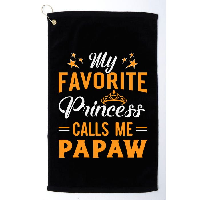 My Favorite Princess Calls Me Papaw Golf Towel