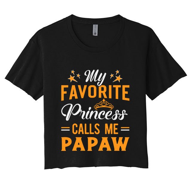 My Favorite Princess Calls Me Papaw Crop Top