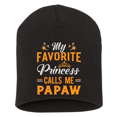 My Favorite Princess Calls Me Papaw Short Acrylic Beanie