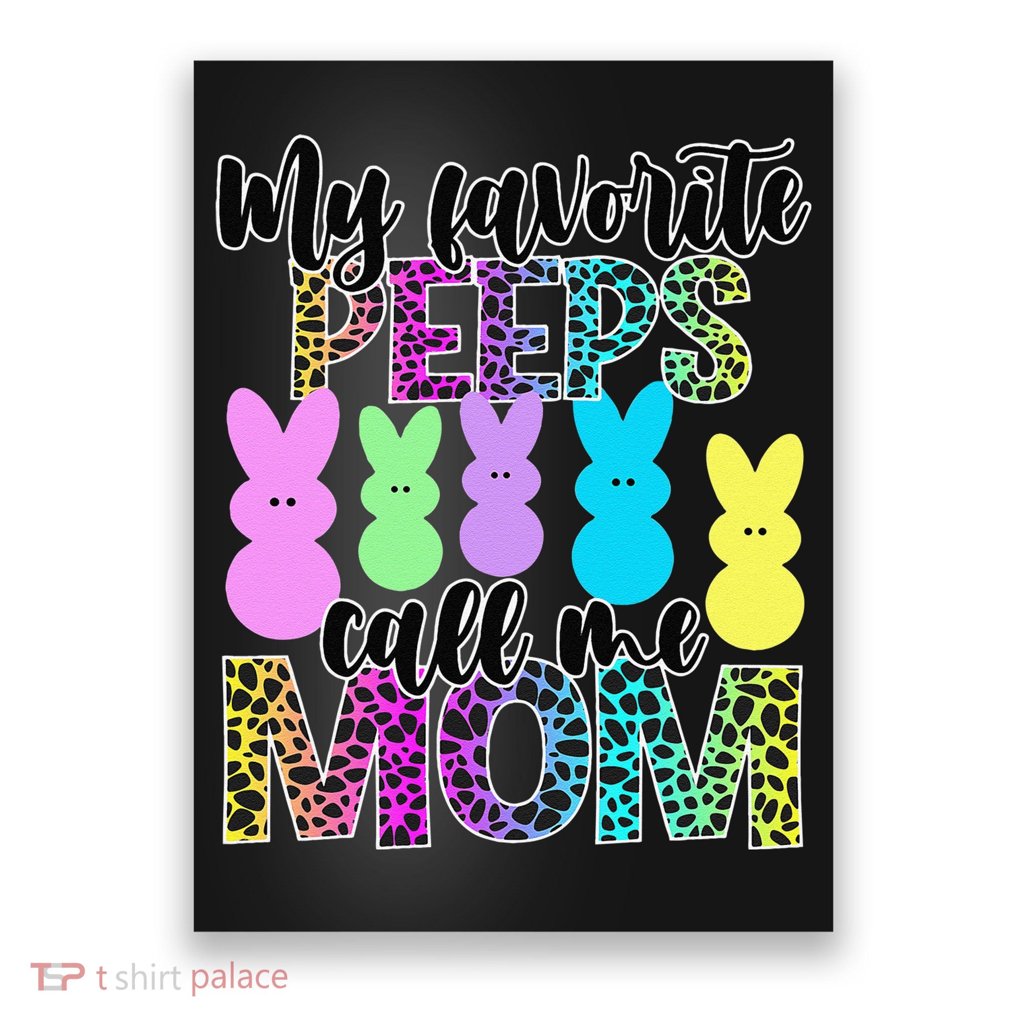 My Favorite Peeps Call Me Mom Easter Poster