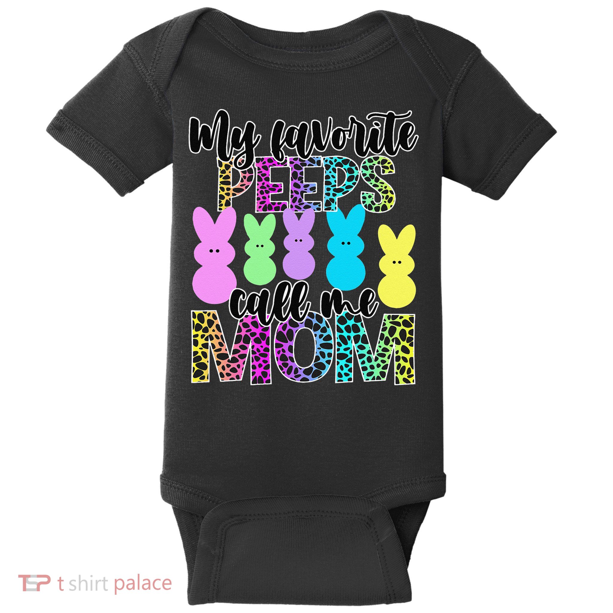 My Favorite Peeps Call Me Mom Easter Baby Bodysuit