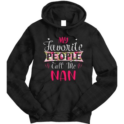 My Favorite People Call Me Nan For Mothers Women Tie Dye Hoodie