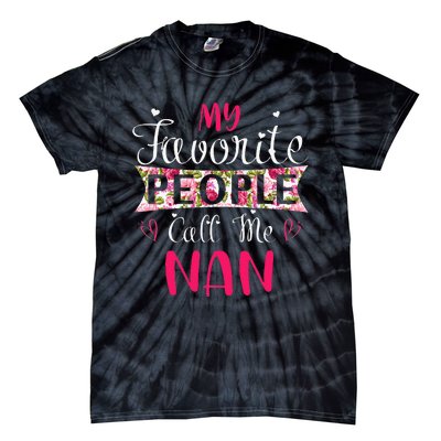 My Favorite People Call Me Nan For Mothers Women Tie-Dye T-Shirt